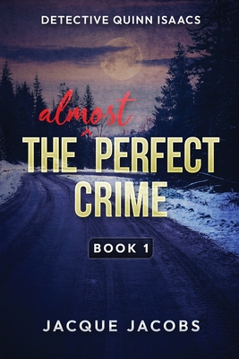 Detective Quinn Isaacs: The Almost Perfect Crime - Jacobs, Jacque