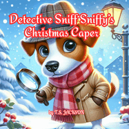 Detective Sniff Sniffy's Christmas Caper