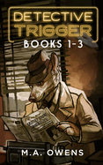Detective Trigger: Books 1-3