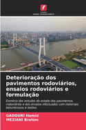Deteriora??o dos pavimentos rodovirios, ensaios rodovirios e formula??o