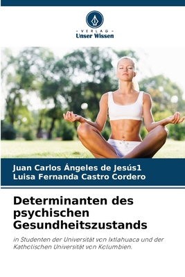 Determinanten des psychischen Gesundheitszustands - ?ngeles de Jess1, Juan Carlos, and Castro Cordero, Luisa Fernanda