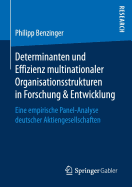 Determinanten Und Effizienz Multinationaler Organisationsstrukturen in Forschung & Entwicklung: Eine Empirische Panel-Analyse Deutscher Aktiengesellschaften