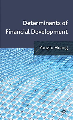 Determinants of Financial Development - Huang, Y.