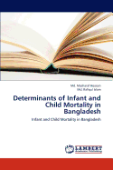 Determinants of Infant and Child Mortality in Bangladesh