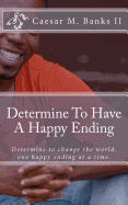 Determine To Have A Happy Ending