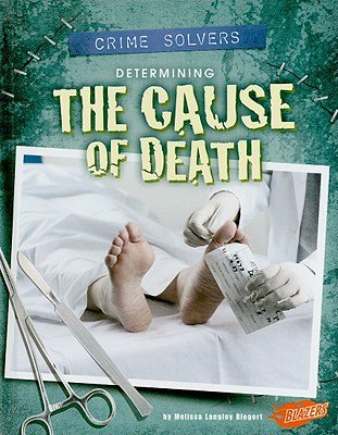 Determining the Cause of Death - Biegert, Melissa Langley