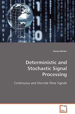 Deterministic and Stochastic Signal Processing - Berber, Stevan