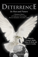 Deterrence: Its Past and Future--A Summary Report of Conference Proceedings, Hoover Institution, November 2010 Volume 614