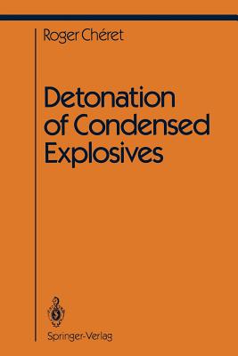 Detonation of Condensed Explosives - Cheret, Roger