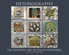 Detonography: The Explosive Art of Evelyn Rosenberg