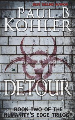 Detour: Book Two of The Humanity's Edge Trilogy - Kohler, Paul B