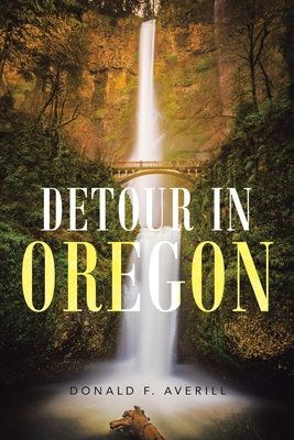 Detour in Oregon - Averill, Donald F
