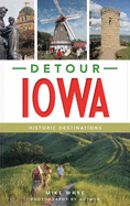 Detour Iowa: Historic Destinations