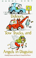 Detours, Tow Trucks, and Angels in Disguise