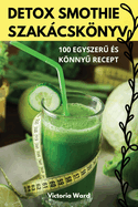 Detox Smothie Szakcsknyv