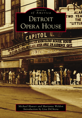 Detroit Opera House - Hauser, Michael, and Weldon, Marianne, and Dichiera, Lisa (Introduction by)