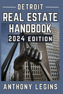 Detroit Real Estate Handbook - 2024 Edition: The Only Guide You Need For Buying Investment Properties In Detroit, MI, USA