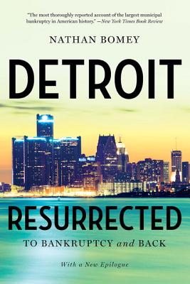 Detroit Resurrected: To Bankruptcy and Back - Bomey, Nathan