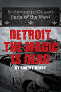 Detroit the Magic is Dead
