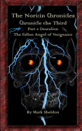 Deucalion: The Fallen Angel of Vengeance: The Noricin Chronicles: Chronicle the Third Part 1