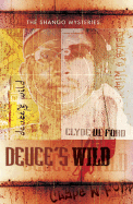 Deuce's Wild: The Shango Mysteries - Ford, Clyde W, Dr.