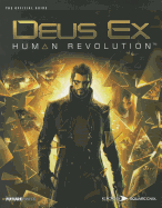 Deus Ex: Human Revolution: The Official Guide