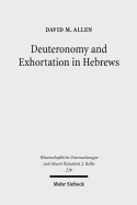 Deuteronomy and Exhortation in Hebrews: A Study in Narrative Re-Presentation