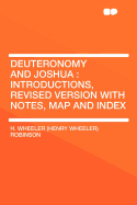 Deuteronomy and Joshua: Introductions, Revised Version with Notes, Map and Index