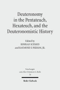 Deuteronomy in the Pentateuch, Hexateuch, and the Deuteronomistic History