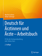 Deutsch fr rztinnen und rzte - Arbeitsbuch: Fit fr die Fachsprachprfung, inkl. Online-Kurs