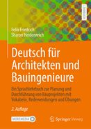 Deutsch fr Architekten und Bauingenieure: Ein Sprachlehrbuch zur Planung und Durchfhrung von Bauprojekten mit Vokabeln, Redewendungen und bungen