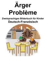 Deutsch-Franzsisch rger/Problme Zweisprachiges Bilderbuch fr Kinder