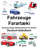 Deutsch-Islndisch Fahrzeuge/Farartki Zweisprachiges Bildwrterbuch fr Kinder