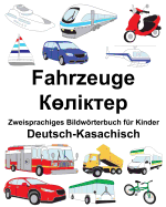 Deutsch-Kasachisch Fahrzeuge Zweisprachiges Bildwrterbuch f?r Kinder