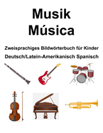 Deutsch/Latein-Amerikanisch Spanisch Musik / Msica Zweisprachiges Bildwrterbuch fr Kinder