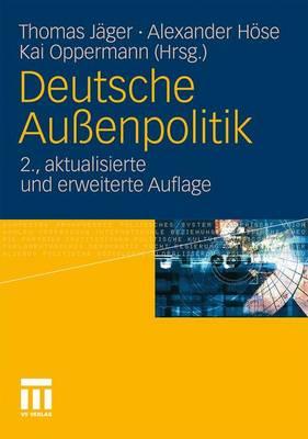 Deutsche Au?enpolitik - J?ger, Thomas (Editor), and Hse, Alexander (Editor), and Oppermann, Kai (Editor)