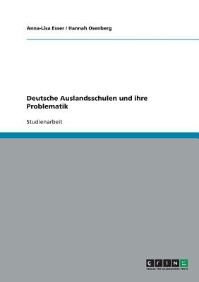 Deutsche Auslandsschulen Und Ihre Problematik - Esser, Anna-Lisa, and Osenberg, Hannah