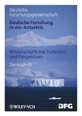 Deutsche Forschung in Der Antarktis: Wissenschaftlicher Fortschritt Und Perspektiven - Deutsche Forschungsgemeinschaft (DFG)