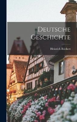Deutsche Geschichte - Rckert, Heinrich