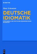 Deutsche Idiomatik: Worterbuch Der Deutschen Redewendungen Im Kontext