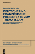 Deutsche Und Franzosische Pressetexte Zum Thema Islam: Die Wirkungsmacht Impliziter Argumentationsmuster