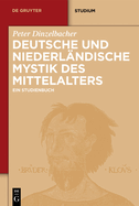 Deutsche Und Niederlndische Mystik Des Mittelalters: Ein Studienbuch