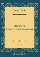 Deutsche Verfassungsgeschichte, Vol. 3 (Classic Reprint)