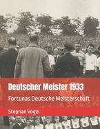 Deutscher Meister 1933: Fortunas Deutsche Meisterschaft