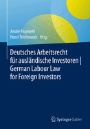 Deutsches Arbeitsrecht F?r Ausl?ndische Investoren German Labour Law for Foreign Investors