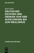 Deutsches Dichten Und Denken Von Der Aufkl?rung Bis Zum Realismus: (deutsche Literaturgeschichte Von 1700 Bis 1890)