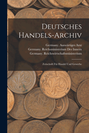 Deutsches Handels-Archiv: Zeitschrift Fr Handel Und Gewerbe