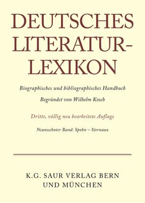 Deutsches Literatur-Lexikon, Band 19, Spohn - Sternaux - Lang, Carl-Ludwig (Editor)