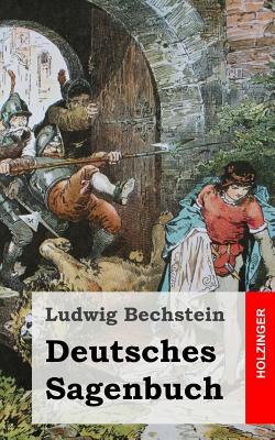 Deutsches Sagenbuch. - Bechstein, Ludwig