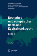 Deutsches Und Europisches Bank- Und Kapitalmarktrecht: Band 1